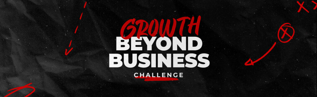 Growth Beyond Business Challenge - Better Business Freedom